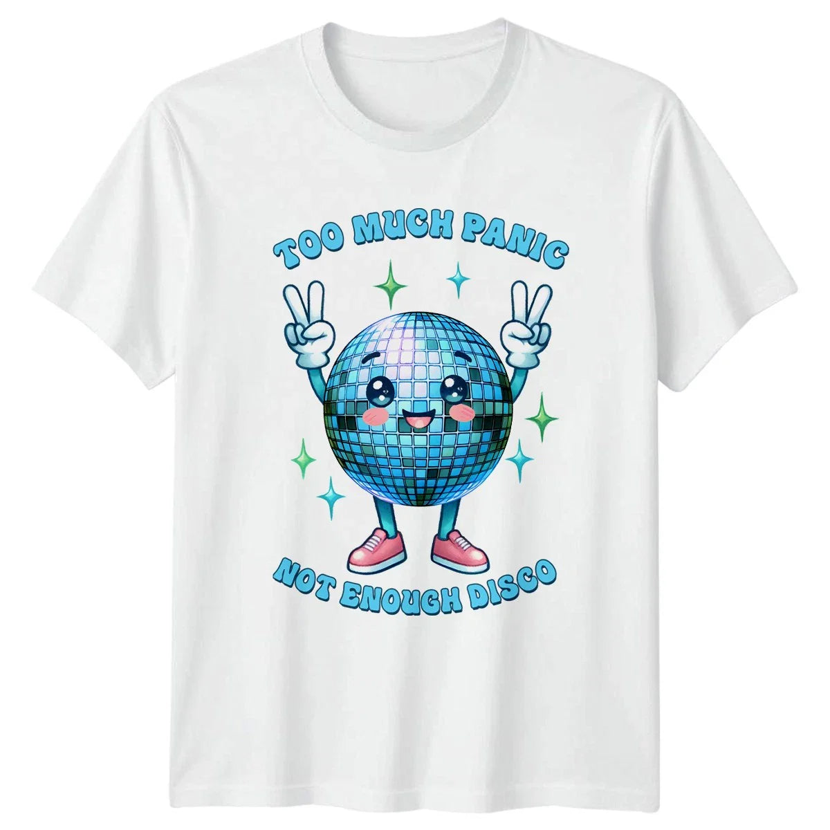 Too Much Panic Not Enough T-Shirt Kawaii Retro Disco Music Birthday Unisex T-shirt, Sweatshirt, Hoodie, Long Sleeve Tee - T-Shirt, Sweatshirt, Hoodie