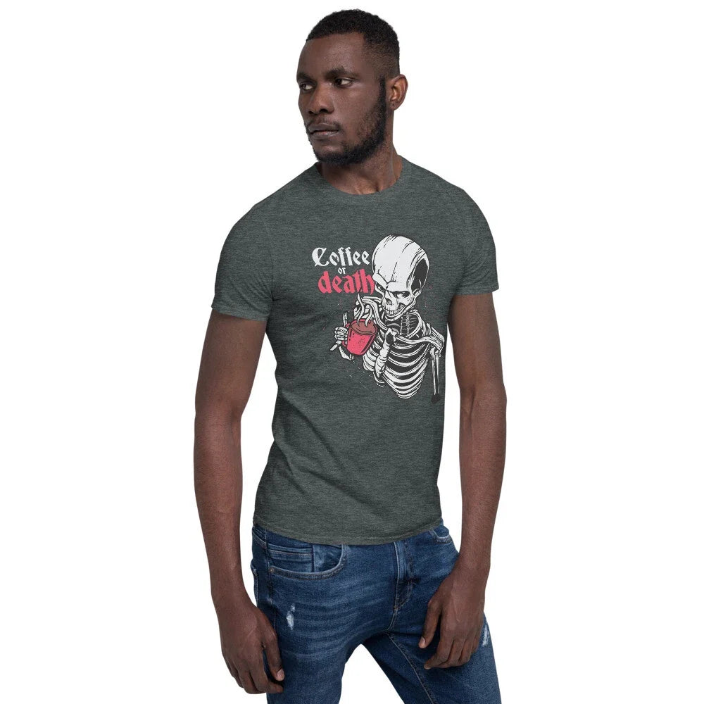 Coffee or Death Unisex T-Shirt Unisex T-shirt, Sweatshirt, Hoodie, Long Sleeve Tee - T-Shirt, Sweatshirt, Hoodie