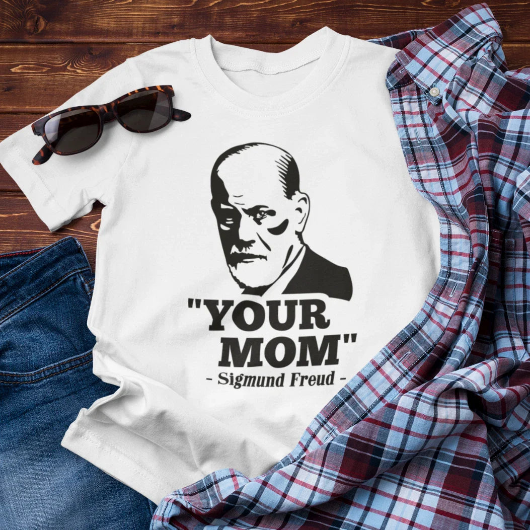 Your Mom Sigmund Freud Mother Stencil Funny Comedy Meme Sayings Fun T-shirt Unisex T-shirt, Sweatshirt, Hoodie, Long Sleeve Tee - T-Shirt, Sweatshirt, Hoodie