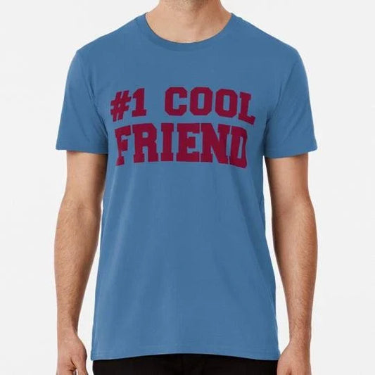 #1 Cool Friend Size S to 5XL Made in the USA T-Shirt Unisex T-shirt, Sweatshirt, Hoodie, Long Sleeve Tee - T-Shirt, Sweatshirt, Hoodie