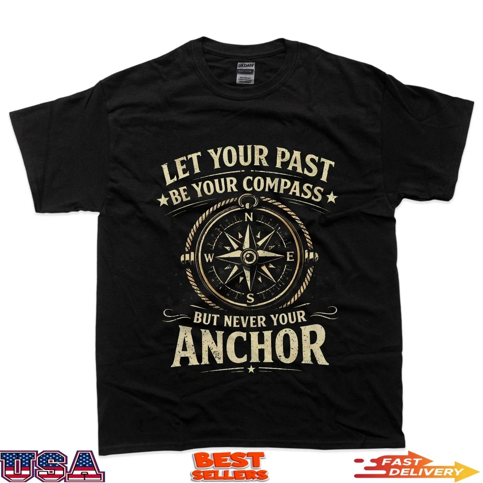 Let Your Past Be Your Compass But Never Your Anchor T-Shirt Unisex T-shirt, Sweatshirt, Hoodie, Long Sleeve Tee - T-Shirt, Sweatshirt, Hoodie