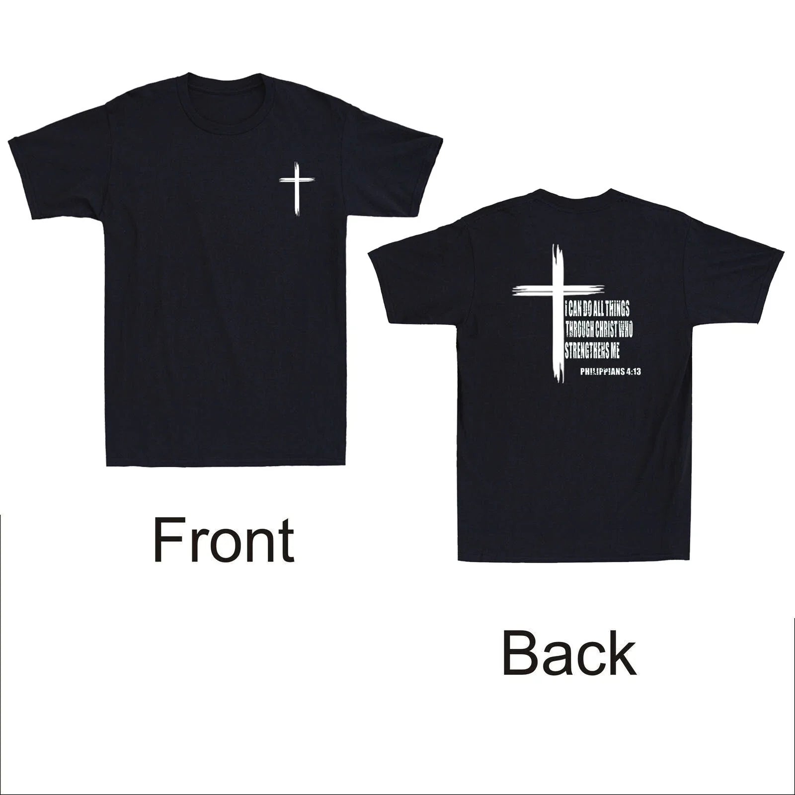 I Can Do All Things Through Christ Who Strengthens Me Front & Back Men's T-Shirt Unisex T-shirt, Sweatshirt, Hoodie, Long Sleeve Tee - T-Shirt, Sweatshirt, Hoodie