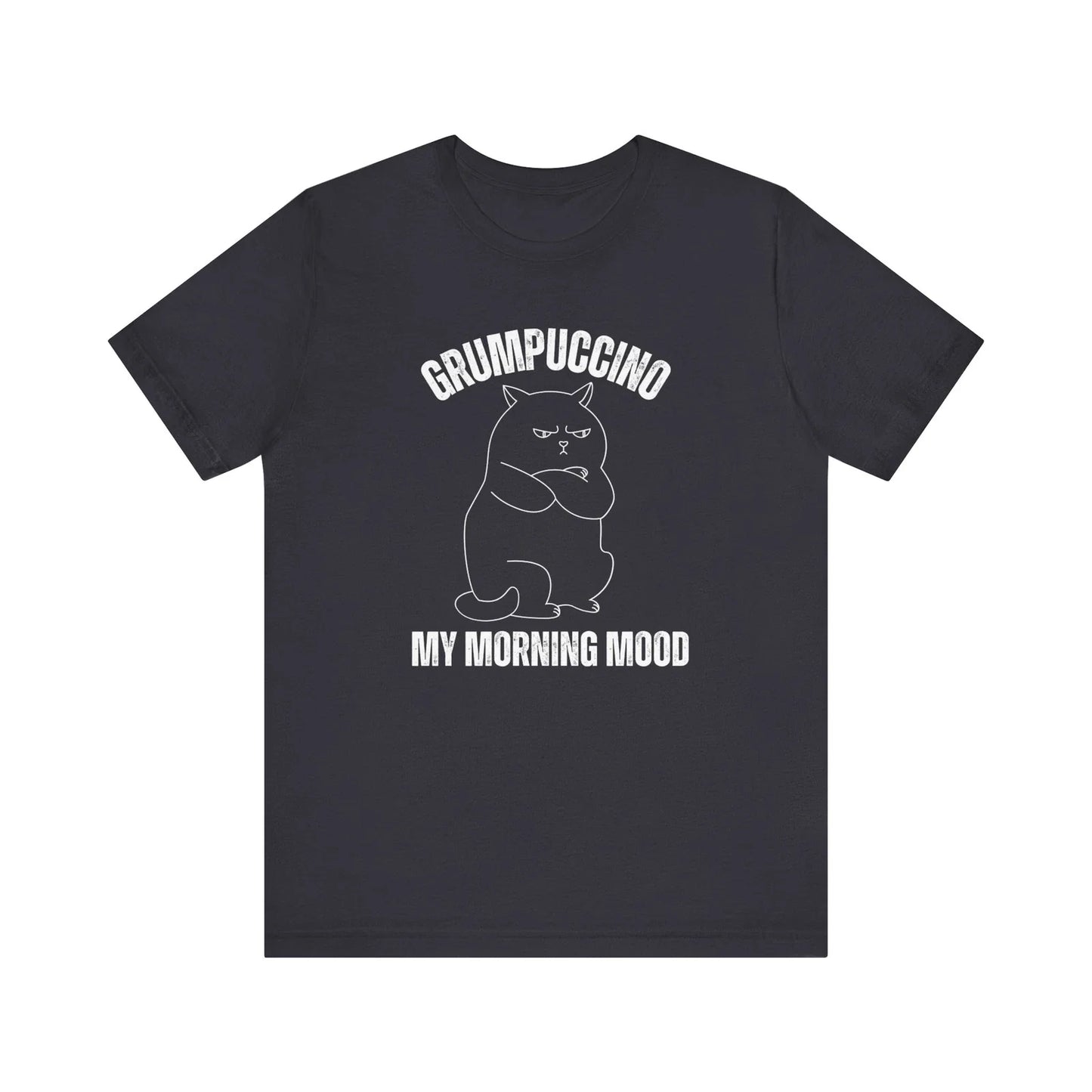 Grumpuccino - My Morning Mood T-Shirt - Funny Coffee Cat Tee - Cat Lover Gift Unisex T-shirt, Sweatshirt, Hoodie, Long Sleeve Tee - T-Shirt, Sweatshirt, Hoodie
