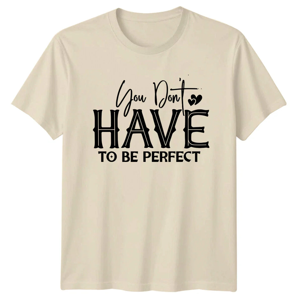 You Don't Have To Be Perfect T-Shirt Boho Slogan Graphic Tee Unisex T-shirt, Sweatshirt, Hoodie, Long Sleeve Tee - T-Shirt, Sweatshirt, Hoodie