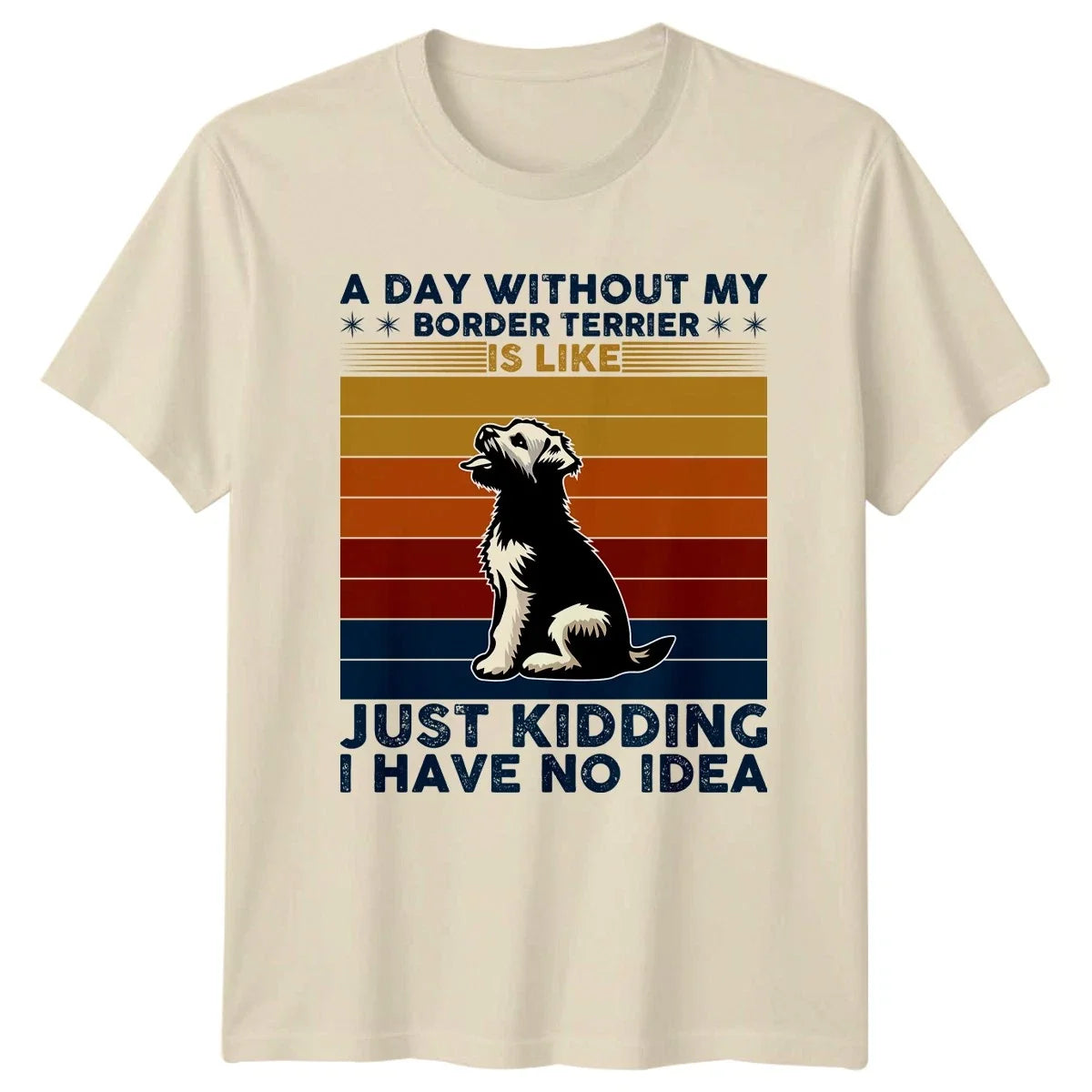 A Day Without My Border Terrier T-Shirt Border Terrier Dog Owners Unisex T-shirt, Sweatshirt, Hoodie, Long Sleeve Tee - T-Shirt, Sweatshirt, Hoodie