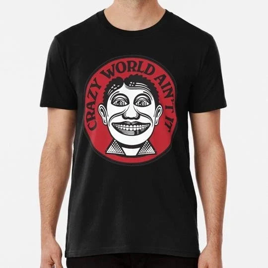 Crazy World Aint It Size S to 5XL Made in the USA T-Shirt Unisex T-shirt, Sweatshirt, Hoodie, Long Sleeve Tee - T-Shirt, Sweatshirt, Hoodie
