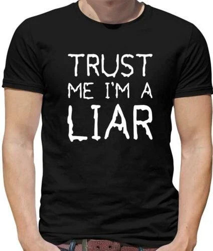 Trust Me, I'm A Liar Mens T-Shirt - Funny - Joke - Sarcastic - Gift - Present Unisex T-shirt, Sweatshirt, Hoodie, Long Sleeve Tee - T-Shirt, Sweatshirt, Hoodie
