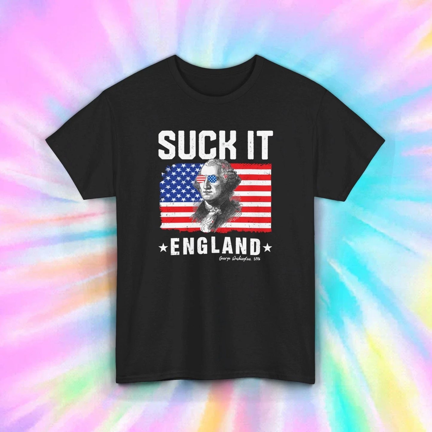 Suck It England George Washington T-Shirt | Funny Patriotic Tee | 1776 USA Humor Unisex T-shirt, Sweatshirt, Hoodie, Long Sleeve Tee - T-Shirt, Sweatshirt, Hoodie