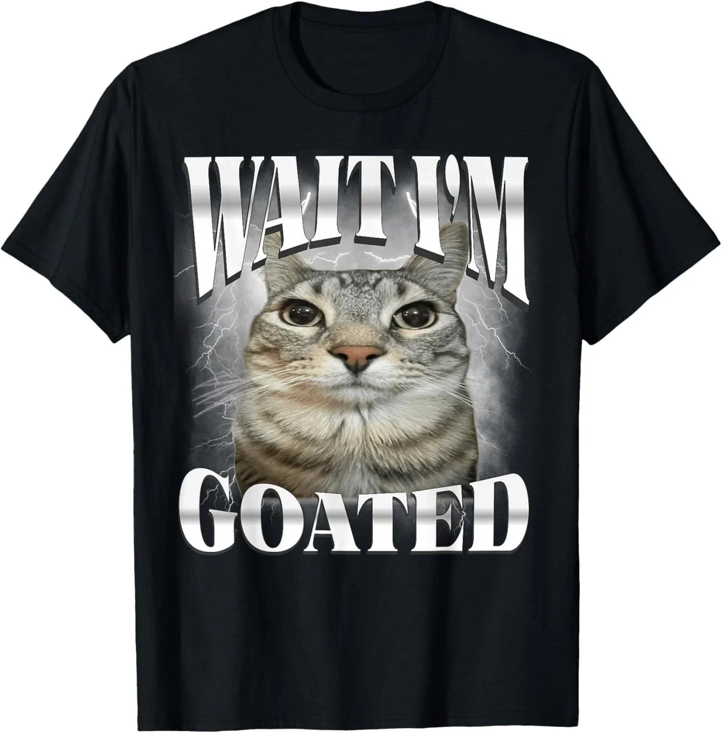 Wait I'm Goated Cat Silly Funny Cat Meme Men Women Graphic unisex T-Shirt Unisex T-shirt, Sweatshirt, Hoodie, Long Sleeve Tee - T-Shirt, Sweatshirt, Hoodie