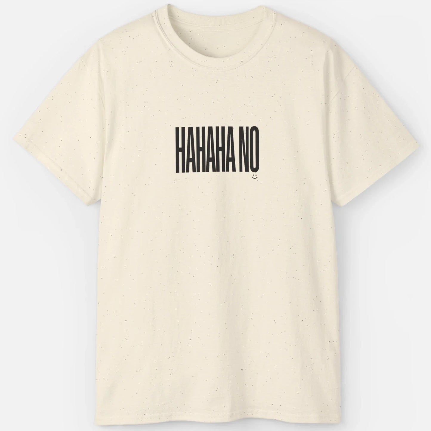 HAHAHA NO Shirt  Funny Sarcastic Introvert Meme Tee Unisex T-shirt, Sweatshirt, Hoodie, Long Sleeve Tee - T-Shirt, Sweatshirt, Hoodie