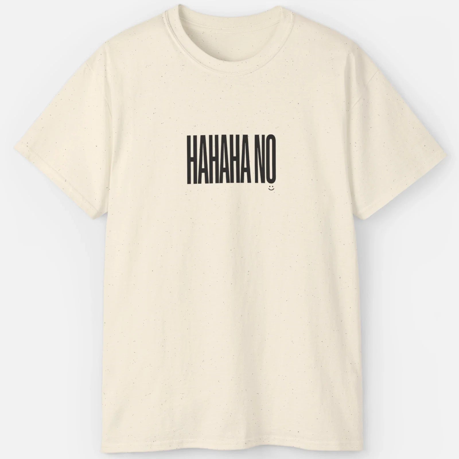 HAHAHA NO Shirt  Funny Sarcastic Introvert Meme Tee Unisex T-shirt, Sweatshirt, Hoodie, Long Sleeve Tee - T-Shirt, Sweatshirt, Hoodie