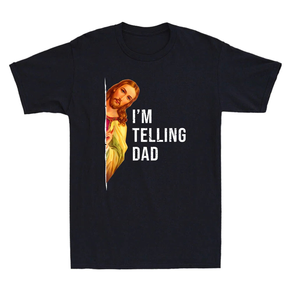 I'm Telling Dad Funny Religious Christian Jesus Meme Quote Vintage Men's T-Shirt Unisex T-shirt, Sweatshirt, Hoodie, Long Sleeve Tee - T-Shirt, Sweatshirt, Hoodie