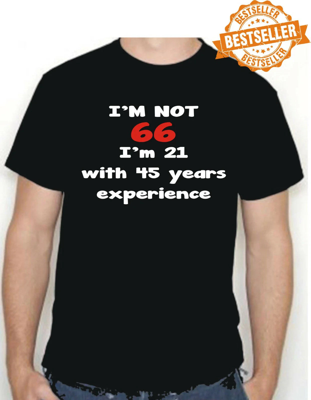 66th BIRTHDAY T-Shirt / Unisex / Funny Gift Idea / Xmas / Choose Size & Colour Unisex T-shirt, Sweatshirt, Hoodie, Long Sleeve Tee - T-Shirt, Sweatshirt, Hoodie