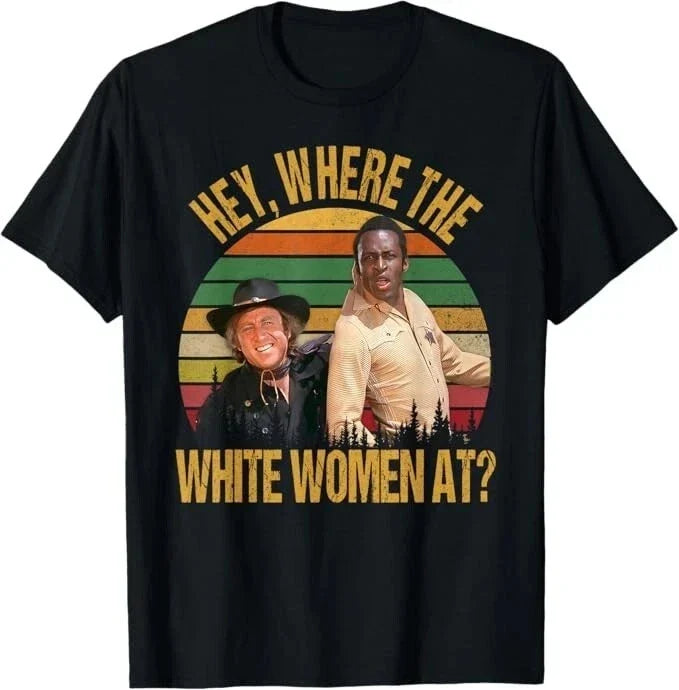 Funny Where The White Women At Quotes Vintage T-Shirt Unisex T-shirt, Sweatshirt, Hoodie, Long Sleeve Tee - T-Shirt, Sweatshirt, Hoodie