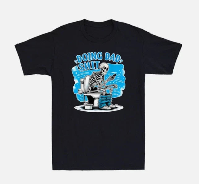Doing Dad Sh!t Shirt Skeleton Dad Funny Dad Joke Father's Day Gift Men's T-Shirt Unisex T-shirt, Sweatshirt, Hoodie, Long Sleeve Tee - T-Shirt, Sweatshirt, Hoodie