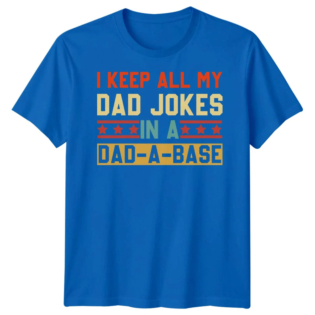 I Keep All My Dad Jokes In A Dad-A-Base Dad Humor Family Mens T-Shirt Unisex T-shirt, Sweatshirt, Hoodie, Long Sleeve Tee - T-Shirt, Sweatshirt, Hoodie