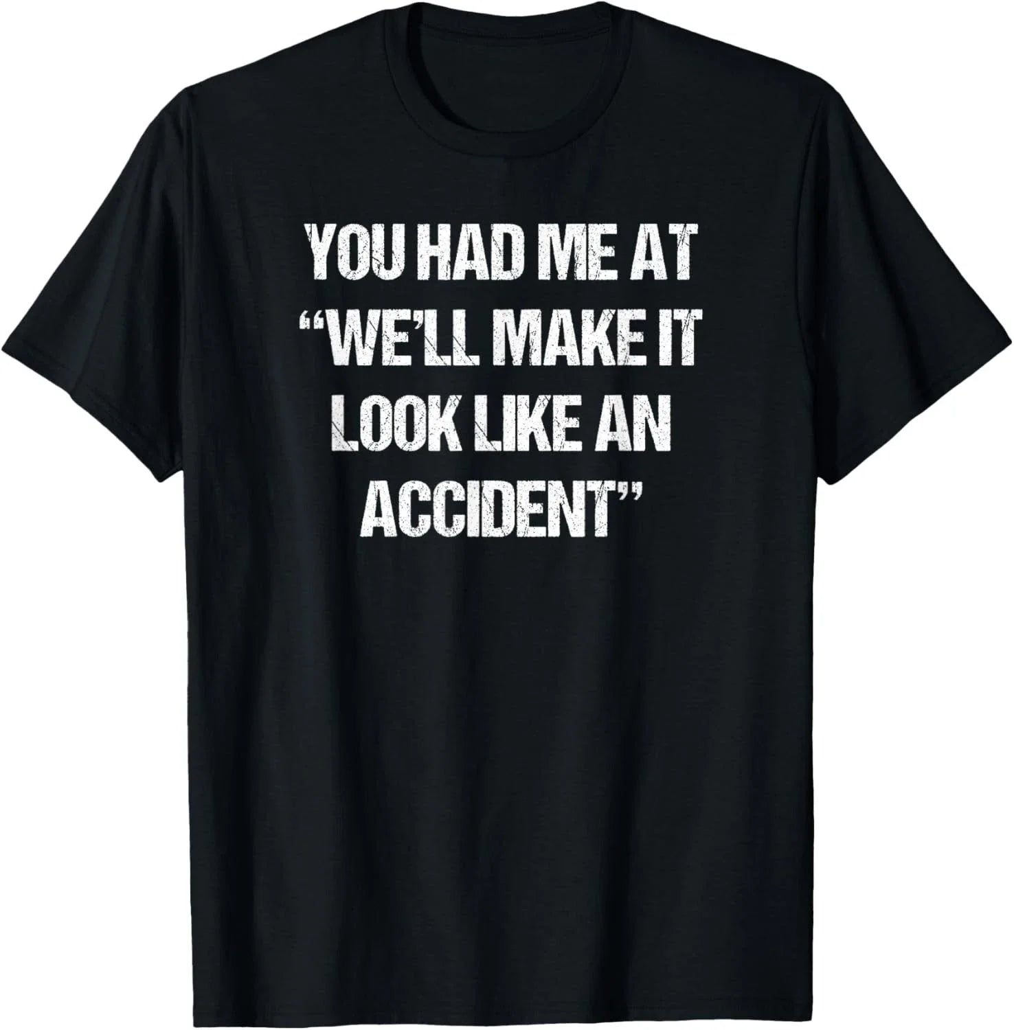 Funny Saying Sarcastic Quote Shirt Fun Joke Slogan Snarky Gift Unisex T-Shirt Unisex T-shirt, Sweatshirt, Hoodie, Long Sleeve Tee - T-Shirt, Sweatshirt, Hoodie
