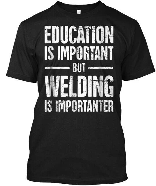 Welding Funny Education Quote We T-Shirt Made in the USA Size S to 5XL Unisex T-shirt, Sweatshirt, Hoodie, Long Sleeve Tee - T-Shirt, Sweatshirt, Hoodie