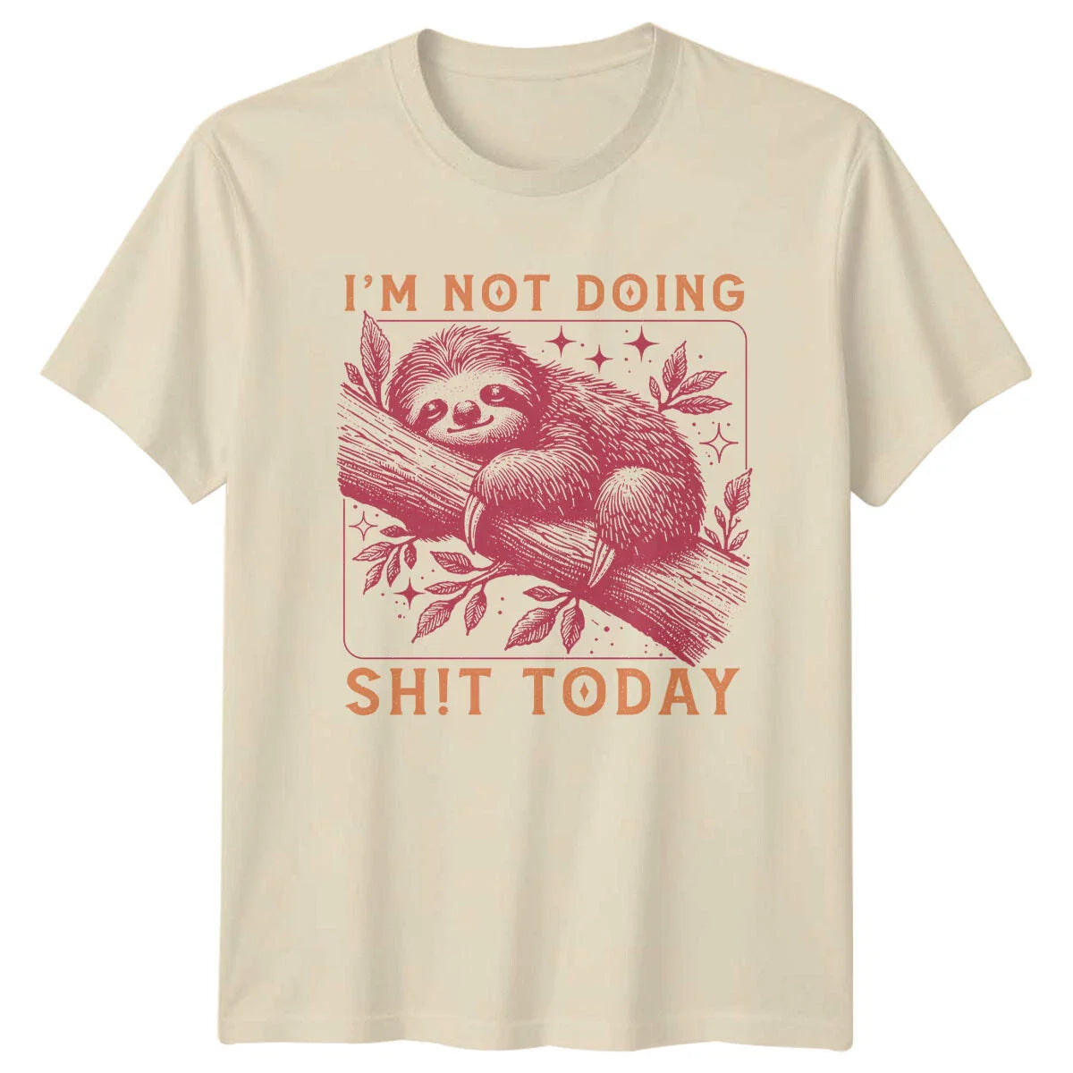 Lazy Sloth I'm Not Doing Sh!t Today Sarcastic Graphic T-Shirt Unisex T-shirt, Sweatshirt, Hoodie, Long Sleeve Tee - T-Shirt, Sweatshirt, Hoodie