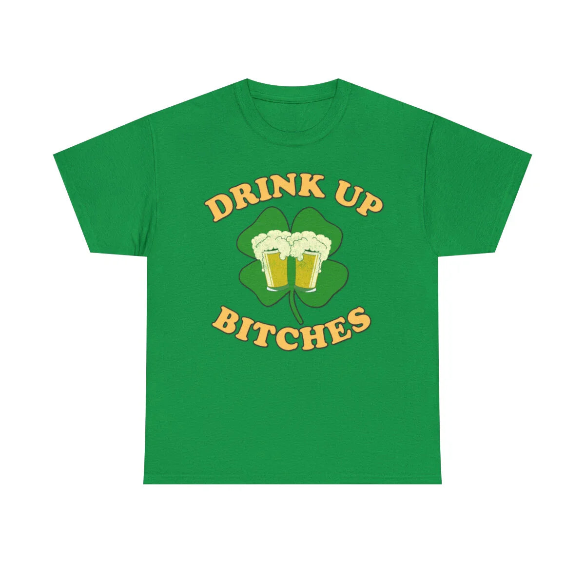 Drink Up Bitches St. Patrick's Day Short Sleeve T-Shirt, Sizes S-5XL Unisex T-shirt, Sweatshirt, Hoodie, Long Sleeve Tee - T-Shirt, Sweatshirt, Hoodie