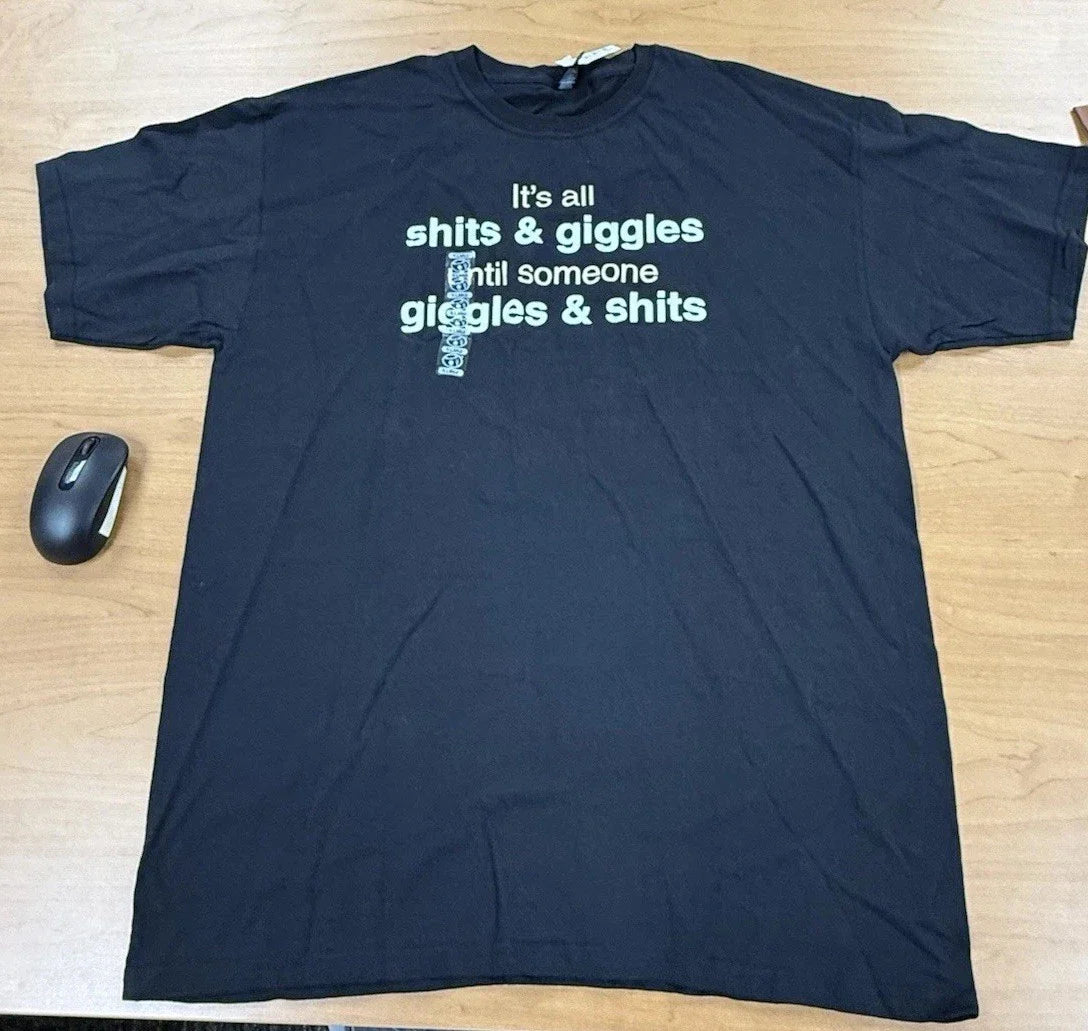 Its All Sh*ts and Giggles T-Shirt XL Funny Humor Sarcastic Graphic Tee Unisex T-shirt, Sweatshirt, Hoodie, Long Sleeve Tee - T-Shirt, Sweatshirt, Hoodie