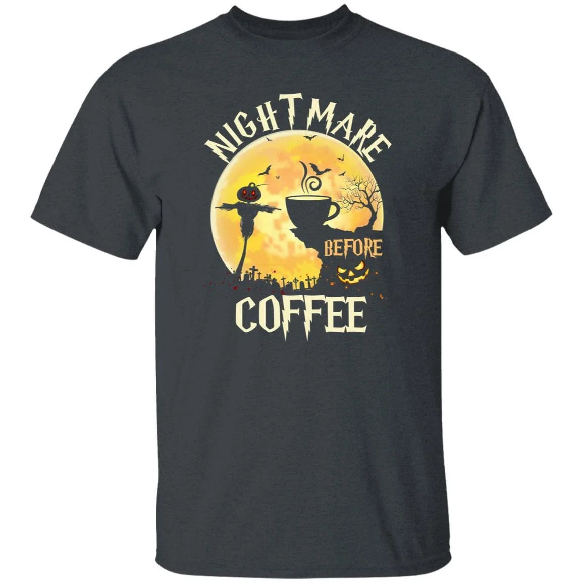 Nightmare before coffee Halloween Unisex shirt gift coffee lover tee black Unisex T-shirt, Sweatshirt, Hoodie, Long Sleeve Tee - T-Shirt, Sweatshirt, Hoodie