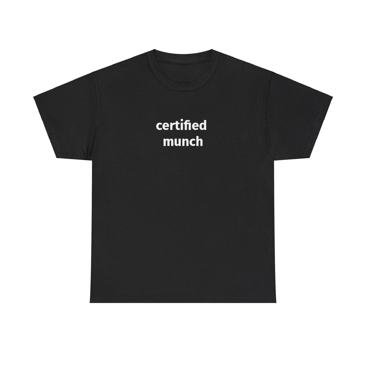 Certified Munch Funny Meme T-Shirt Unisex T-shirt, Sweatshirt, Hoodie, Long Sleeve Tee - T-Shirt, Sweatshirt, Hoodie