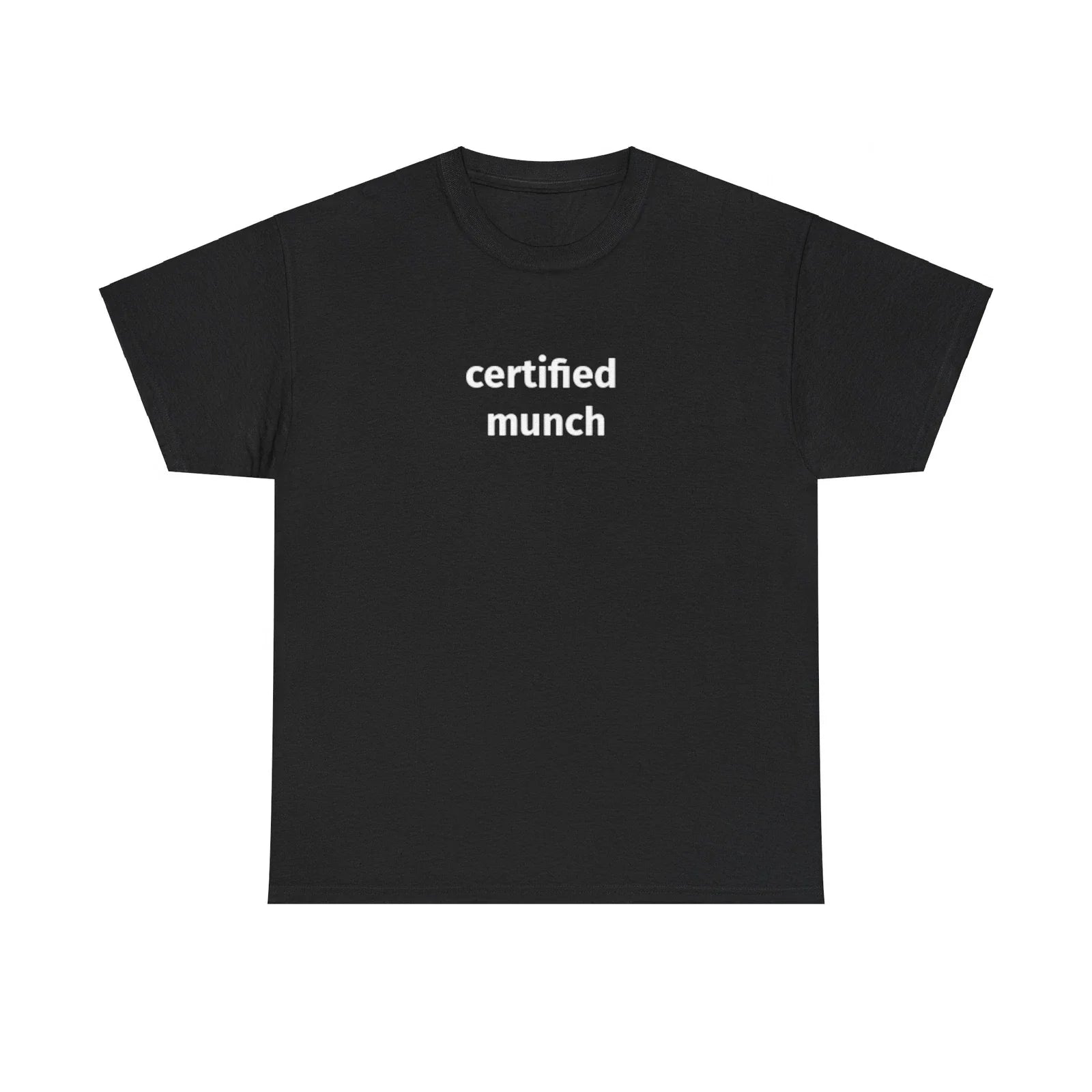 Certified Munch Funny Meme T-Shirt Unisex T-shirt, Sweatshirt, Hoodie, Long Sleeve Tee - T-Shirt, Sweatshirt, Hoodie