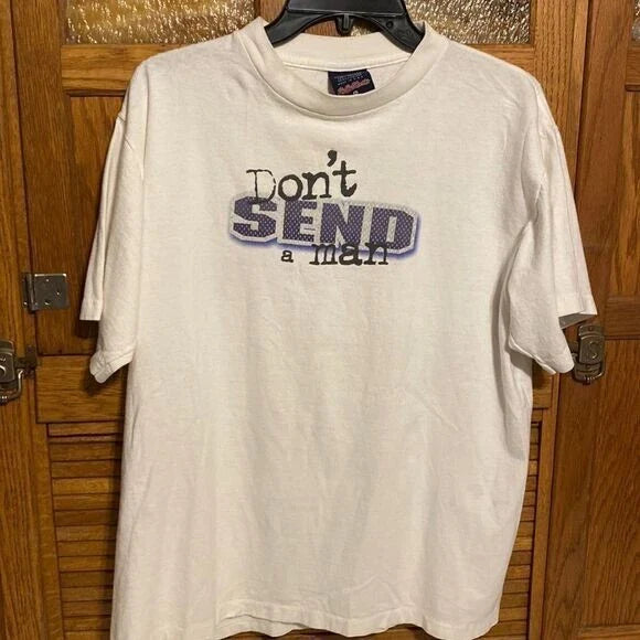 Dont Send A Man Graphic Soccer T-Shirt Womens L Big Ball Sports 100% Cotton Whit Unisex T-shirt, Sweatshirt, Hoodie, Long Sleeve Tee - T-Shirt, Sweatshirt, Hoodie