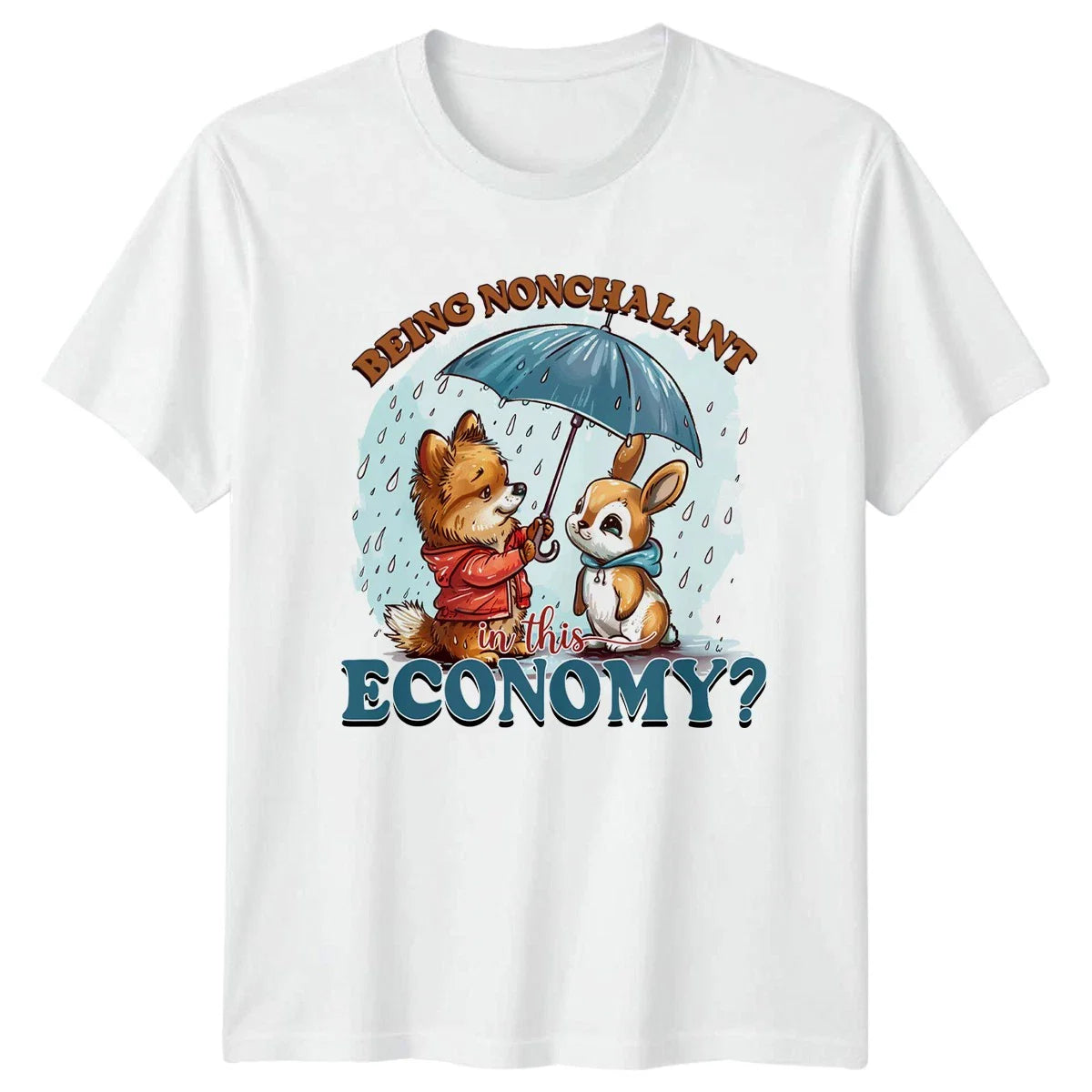 Being Nonchalant In This Economy Funny Animal T-Shirt Novelty Apparel Gift Unisex T-shirt, Sweatshirt, Hoodie, Long Sleeve Tee - T-Shirt, Sweatshirt, Hoodie