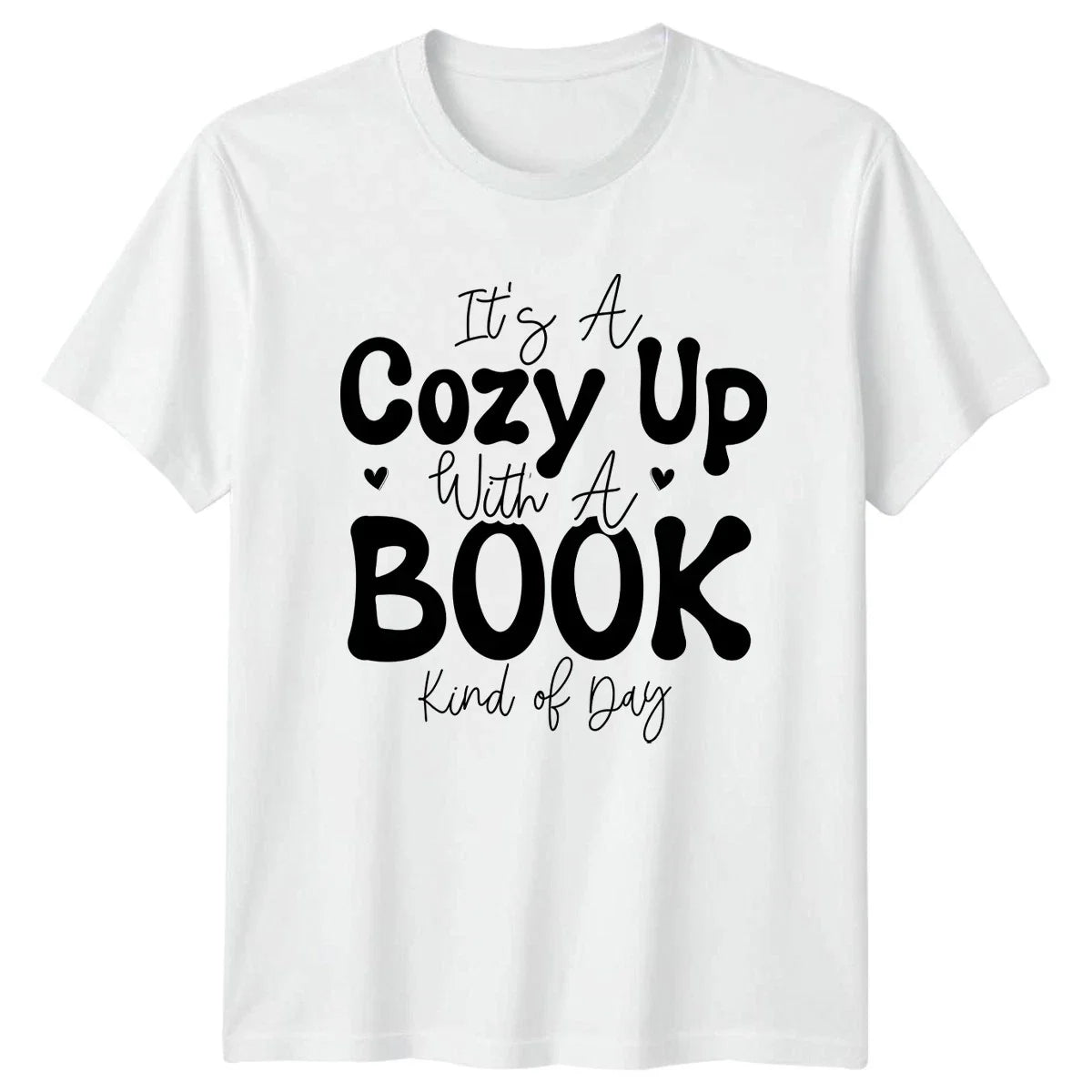 Its A Cozy Up With T-Shirt Book Lovers Reading Birthday Gift For Him Her Unisex T-shirt, Sweatshirt, Hoodie, Long Sleeve Tee - T-Shirt, Sweatshirt, Hoodie