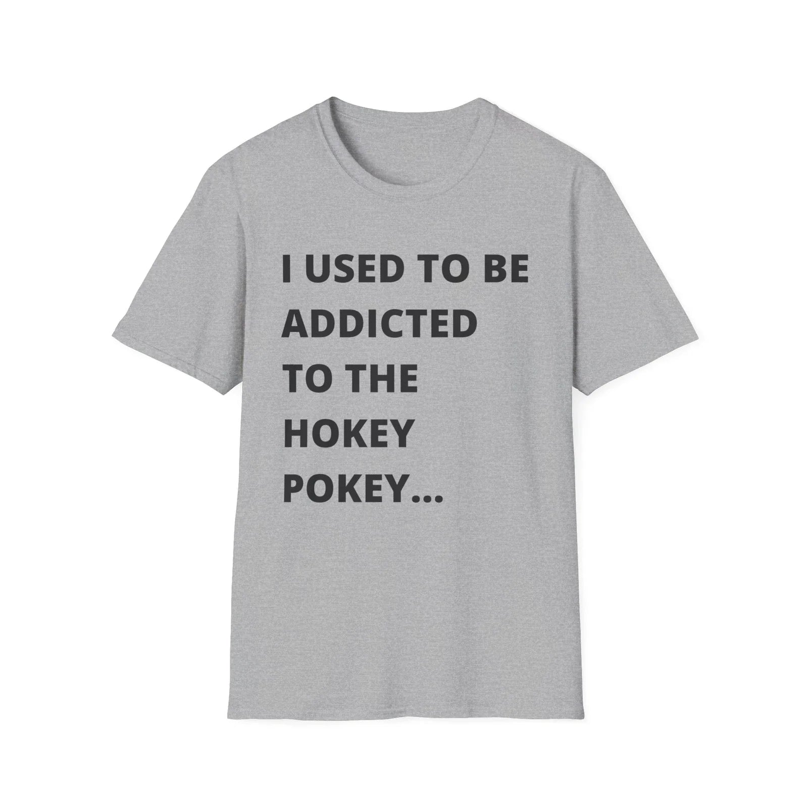 Dad Joke - Hokey Pokey | Unisex Softstyle T-Shirt - FREE SHIPPING! Unisex T-shirt, Sweatshirt, Hoodie, Long Sleeve Tee - T-Shirt, Sweatshirt, Hoodie
