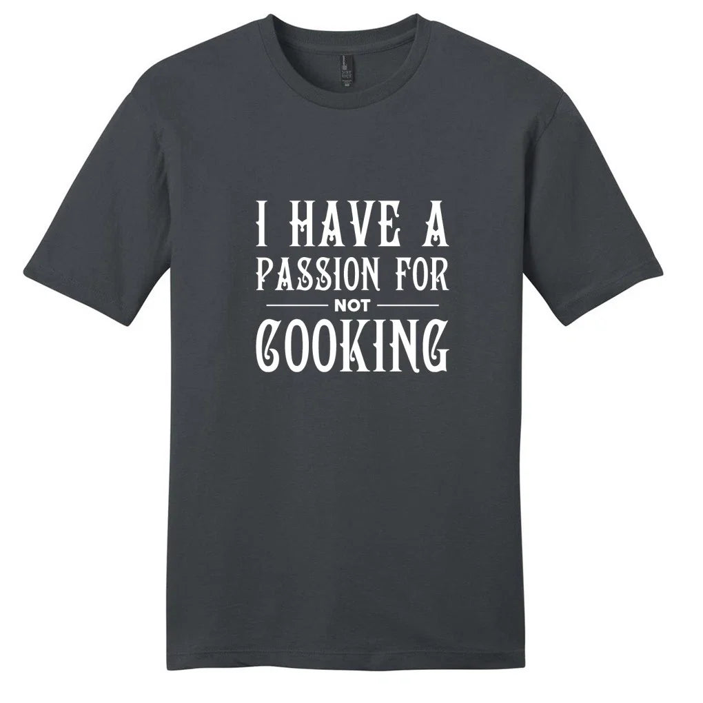I Have A Passion For Not Cooking T-Shirt - Unisex Funny Food Quotes Shirt Unisex T-shirt, Sweatshirt, Hoodie, Long Sleeve Tee - T-Shirt, Sweatshirt, Hoodie