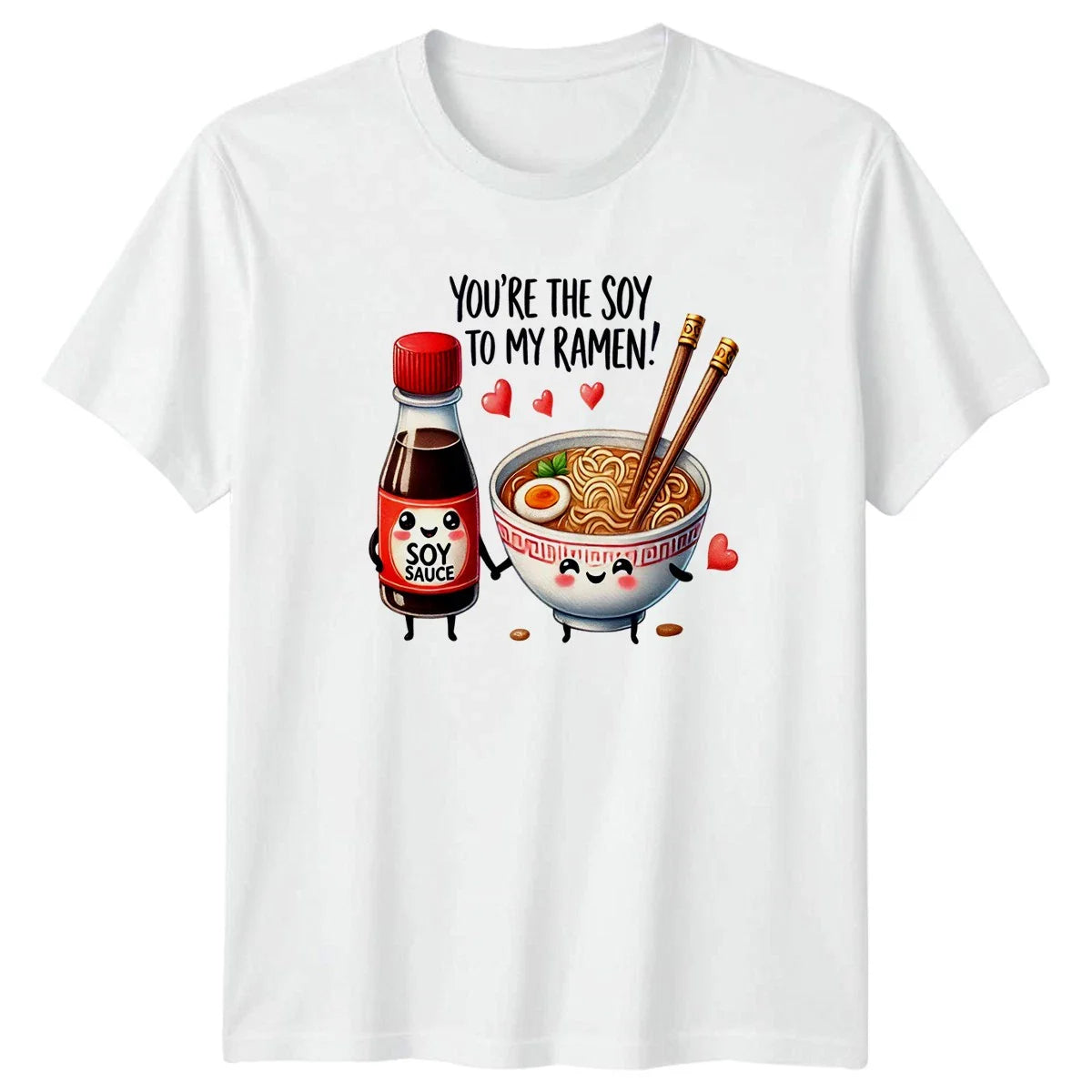 Youre The Soy To My T-Shirt Ramen Noodles Kawaii Food Asian Valentines Day Gift Unisex T-shirt, Sweatshirt, Hoodie, Long Sleeve Tee - T-Shirt, Sweatshirt, Hoodie