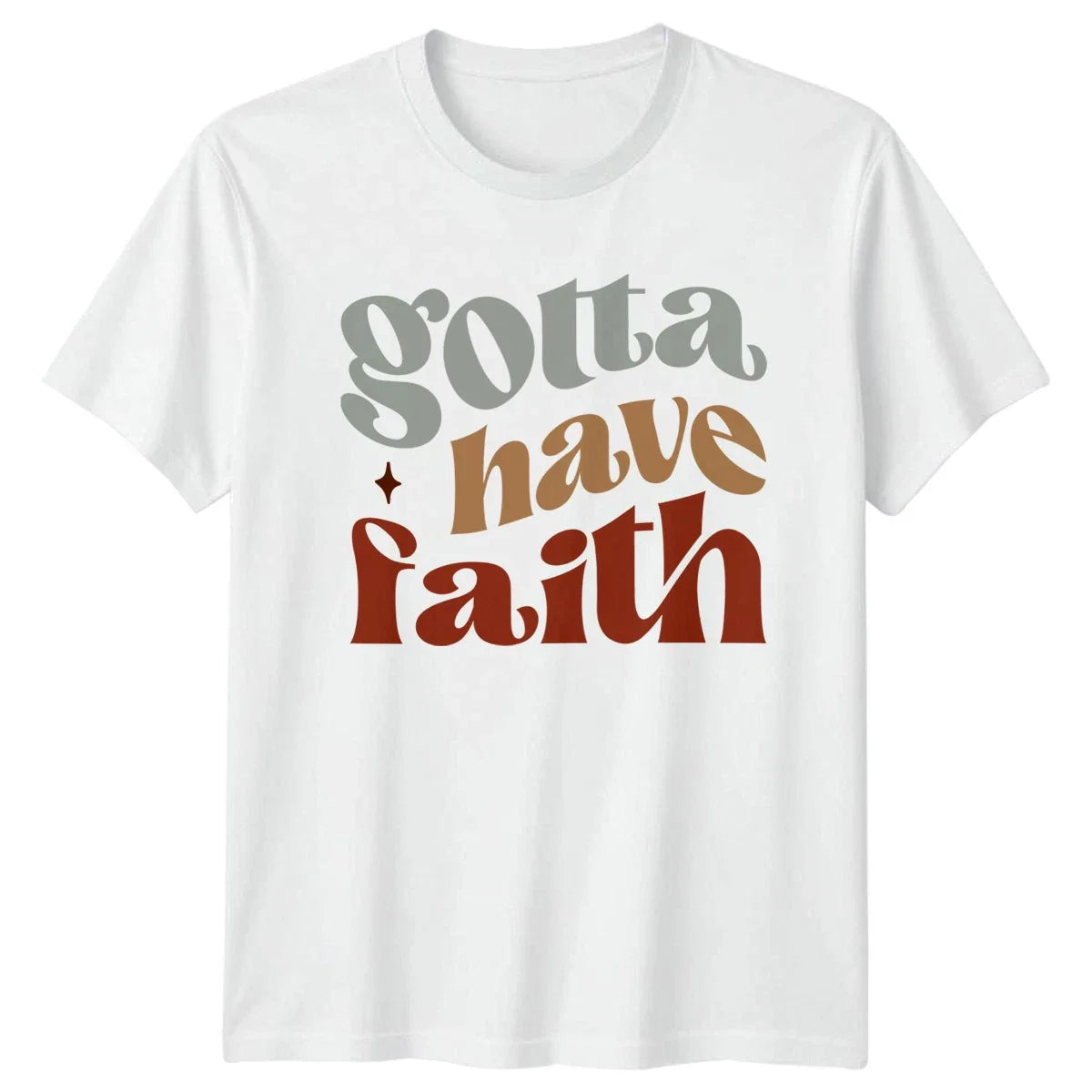 Gotta Have Faith Womens T-Shirt Boho Retro Typography Inspirational Unisex T-shirt, Sweatshirt, Hoodie, Long Sleeve Tee - T-Shirt, Sweatshirt, Hoodie