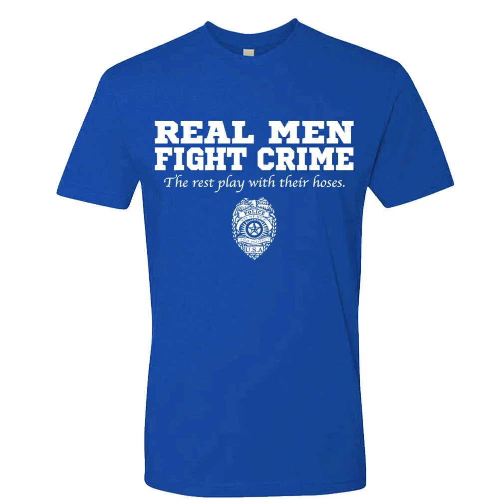 Real Men Fight Crime T shirt Funny US police officer gift tee thin blue line Unisex T-shirt, Sweatshirt, Hoodie, Long Sleeve Tee - T-Shirt, Sweatshirt, Hoodie