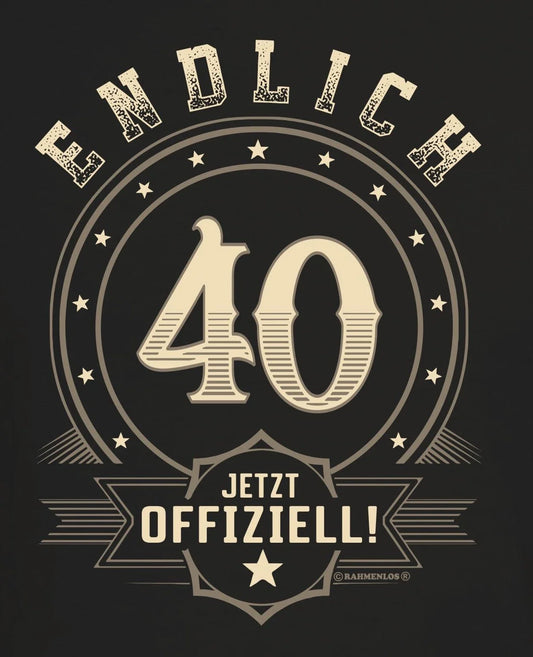 40th Birthday Men's T-Shirt Finally 40 - Now Official Quote Shirt Gift Unisex T-shirt, Sweatshirt, Hoodie, Long Sleeve Tee - T-Shirt, Sweatshirt, Hoodie