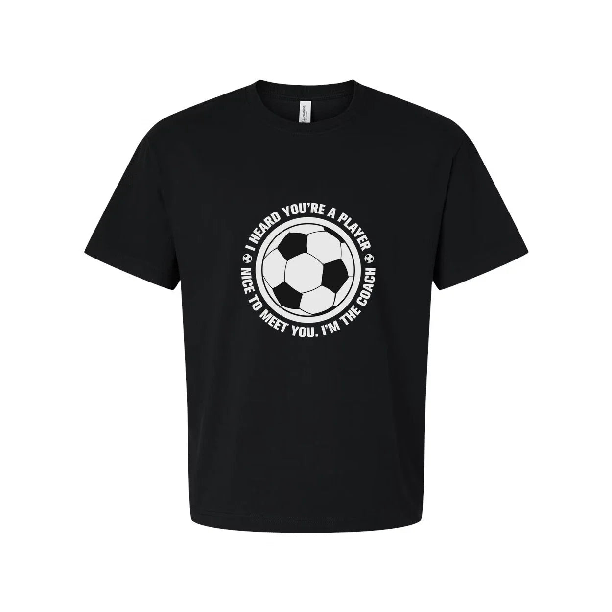 Unisex Soccer Coach T Shirt With Circular Soccer Ball Graphic And Sarcastic Quot Unisex T-shirt, Sweatshirt, Hoodie, Long Sleeve Tee - T-Shirt, Sweatshirt, Hoodie