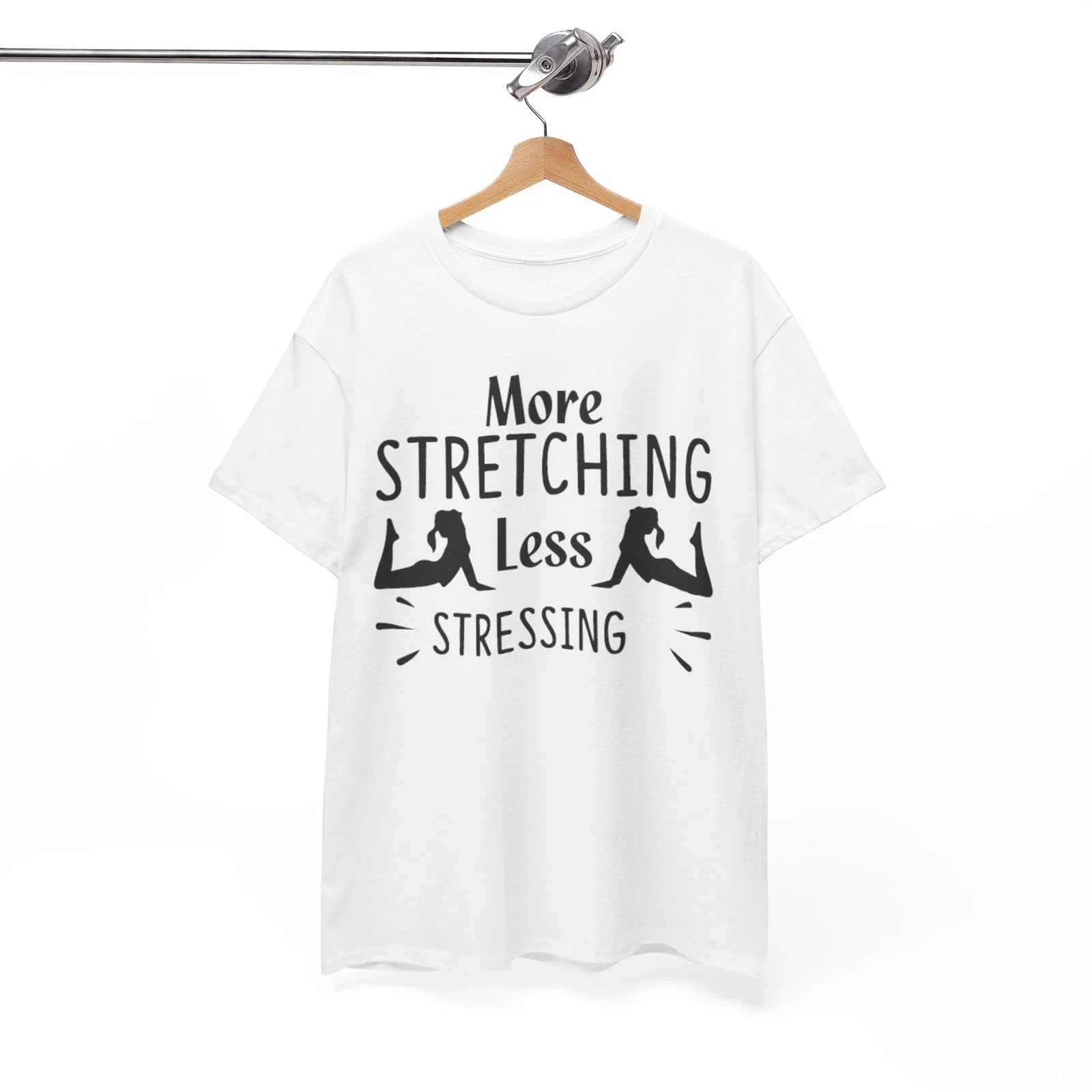 More Stretching Less Stressing Shirt | Hilarious Comedy T-Shirt | Fun & Witty Unisex T-shirt, Sweatshirt, Hoodie, Long Sleeve Tee - T-Shirt, Sweatshirt, Hoodie
