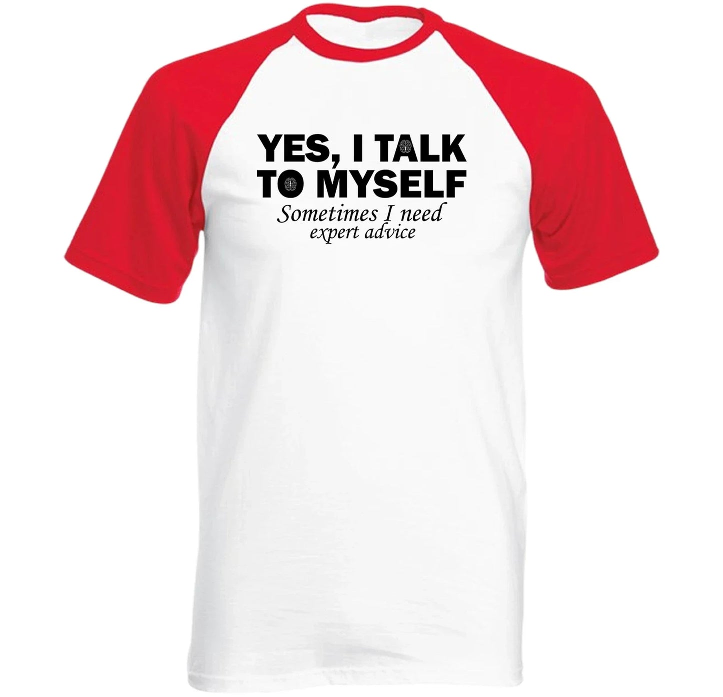 Yes, I Talk to Myself Raglan T Shirt,Funny Sarcastic Quote Baseball Novelty Tee Unisex T-shirt, Sweatshirt, Hoodie, Long Sleeve Tee - T-Shirt, Sweatshirt, Hoodie