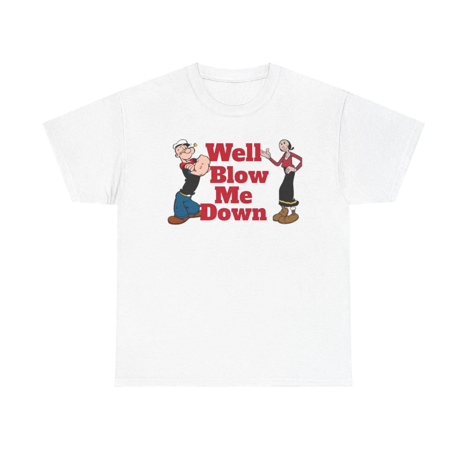 Popeye Blow Me Down Unisex Heavy Cotton Tee Unisex T-shirt, Sweatshirt, Hoodie, Long Sleeve Tee - T-Shirt, Sweatshirt, Hoodie