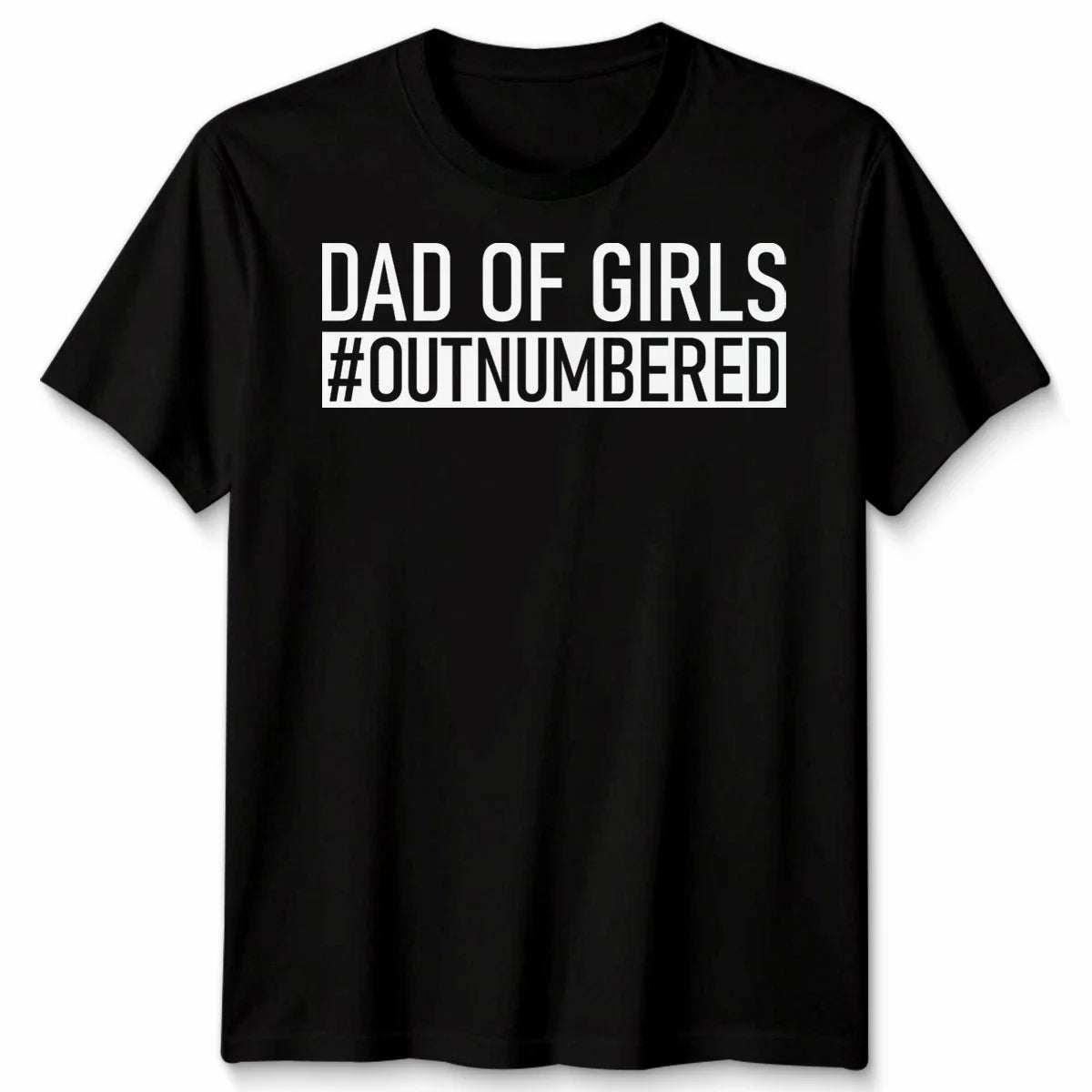Dad Of Girls #Outnumbered Unisex Tshirt Funny Joke Gift Father'S Day Unisex T-shirt, Sweatshirt, Hoodie, Long Sleeve Tee - T-Shirt, Sweatshirt, Hoodie