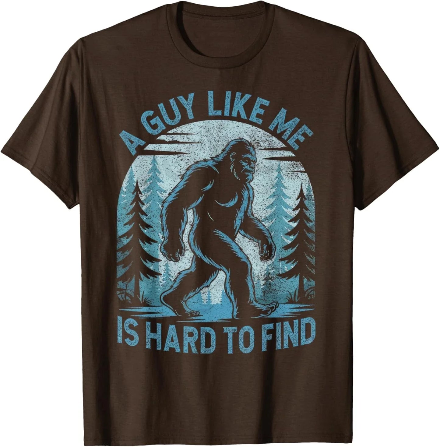 A Guy Like Me Is Hard To Find Forest Bigfoot Funny Unisex T-Shirt Unisex T-shirt, Sweatshirt, Hoodie, Long Sleeve Tee - T-Shirt, Sweatshirt, Hoodie