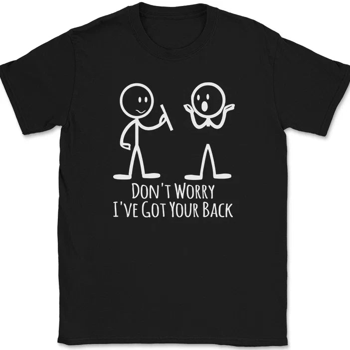 Don't Worry I've Got Your Back T-Shirt Funny Sarcastic Hilarious Humor Tee Unisex T-shirt, Sweatshirt, Hoodie, Long Sleeve Tee - T-Shirt, Sweatshirt, Hoodie