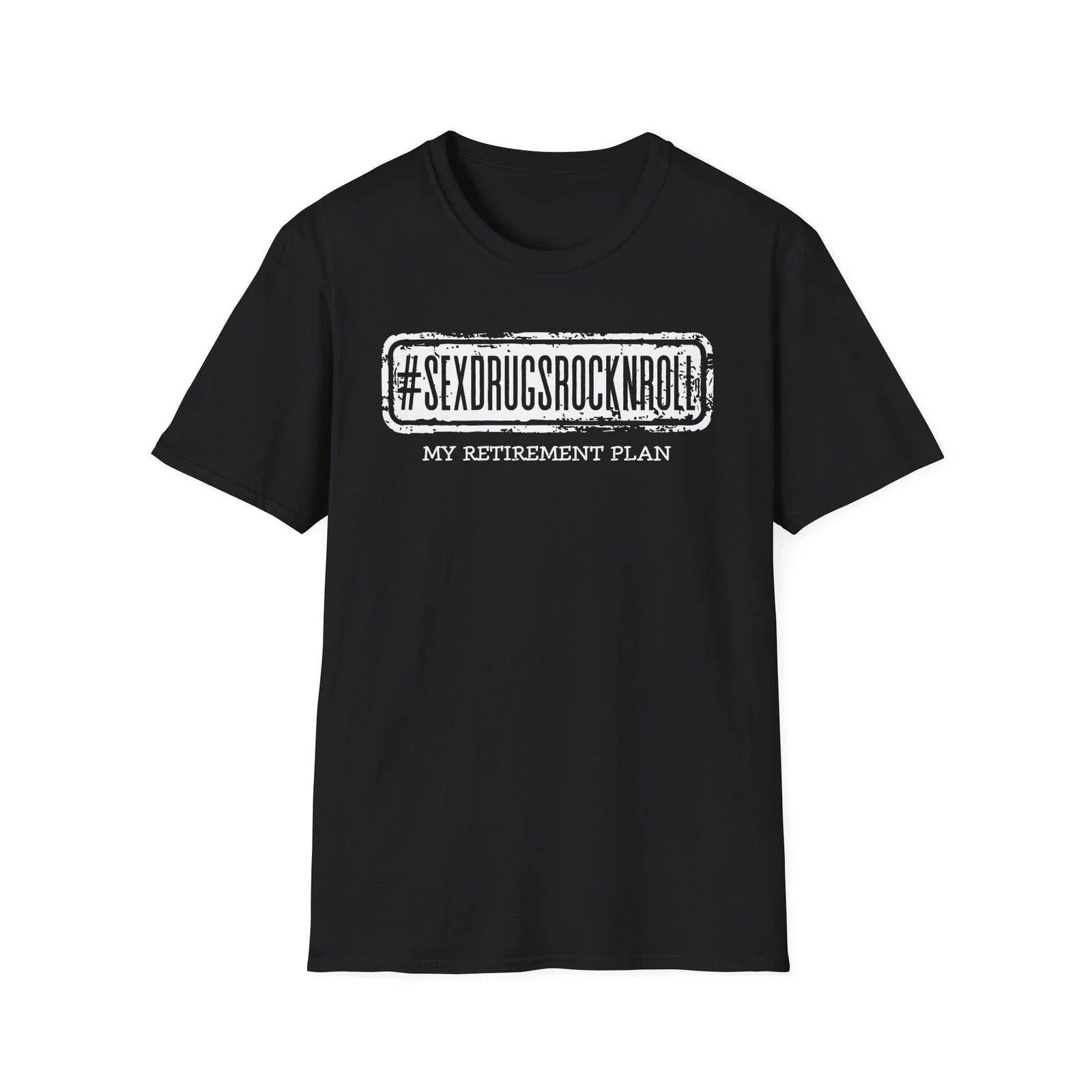Vintage #SEXDRUGSROCKNROLL My Retirement Plan Shirt, Funny Sarcastic Rock Tee Unisex T-shirt, Sweatshirt, Hoodie, Long Sleeve Tee - T-Shirt, Sweatshirt, Hoodie