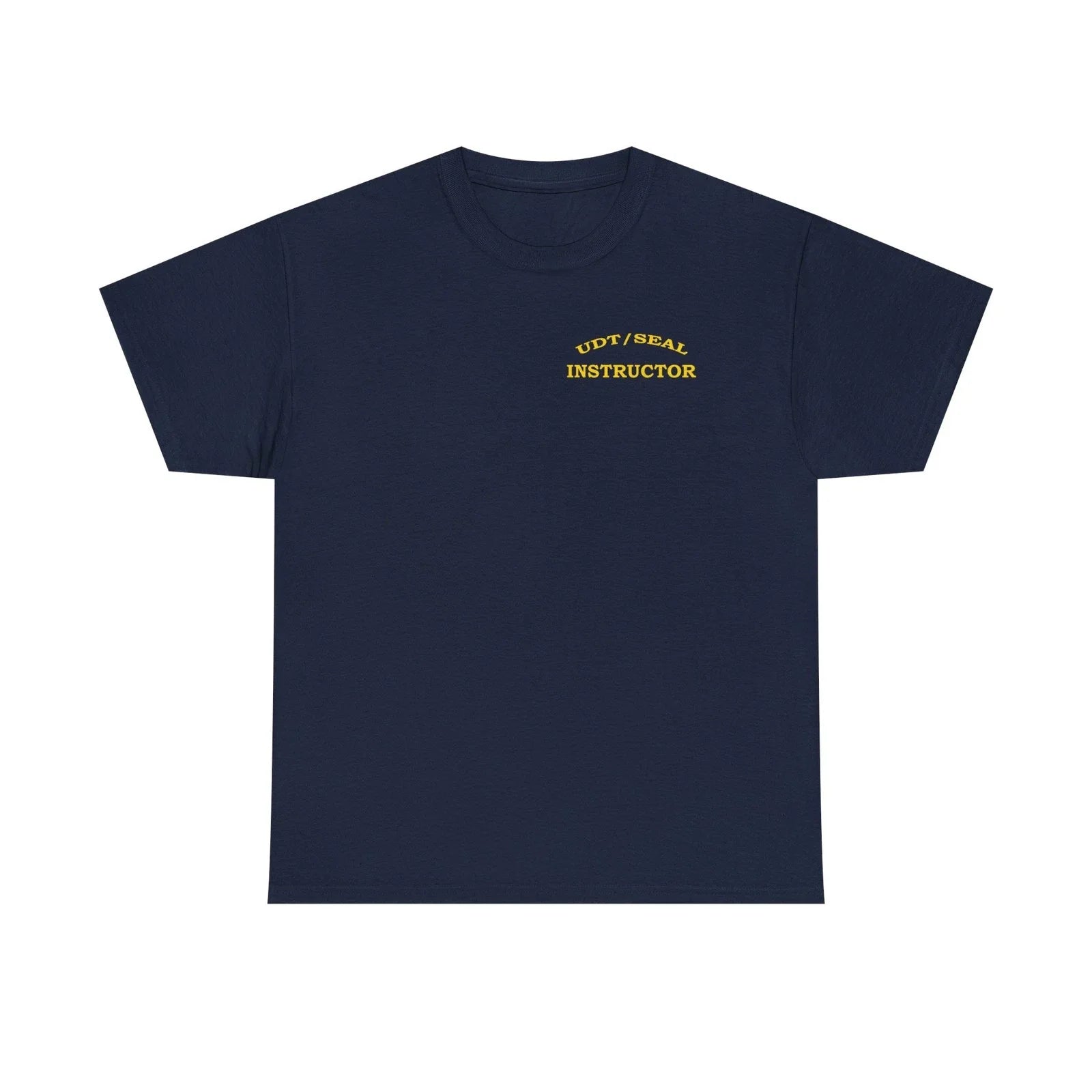Navy UDT/SEAL Instructor T-shirt, Heavy Cotton Casual Unisex Shirt Unisex T-shirt, Sweatshirt, Hoodie, Long Sleeve Tee - T-Shirt, Sweatshirt, Hoodie
