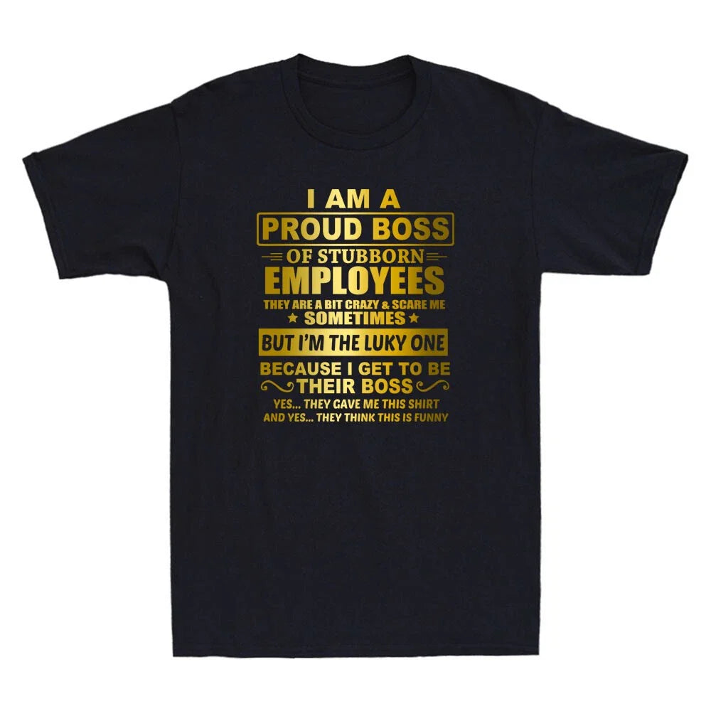 I Am A Proud Of Stubborn Employees They Are Bit Crazy Funny Quote Saying T-Shirt Unisex T-shirt, Sweatshirt, Hoodie, Long Sleeve Tee - T-Shirt, Sweatshirt, Hoodie