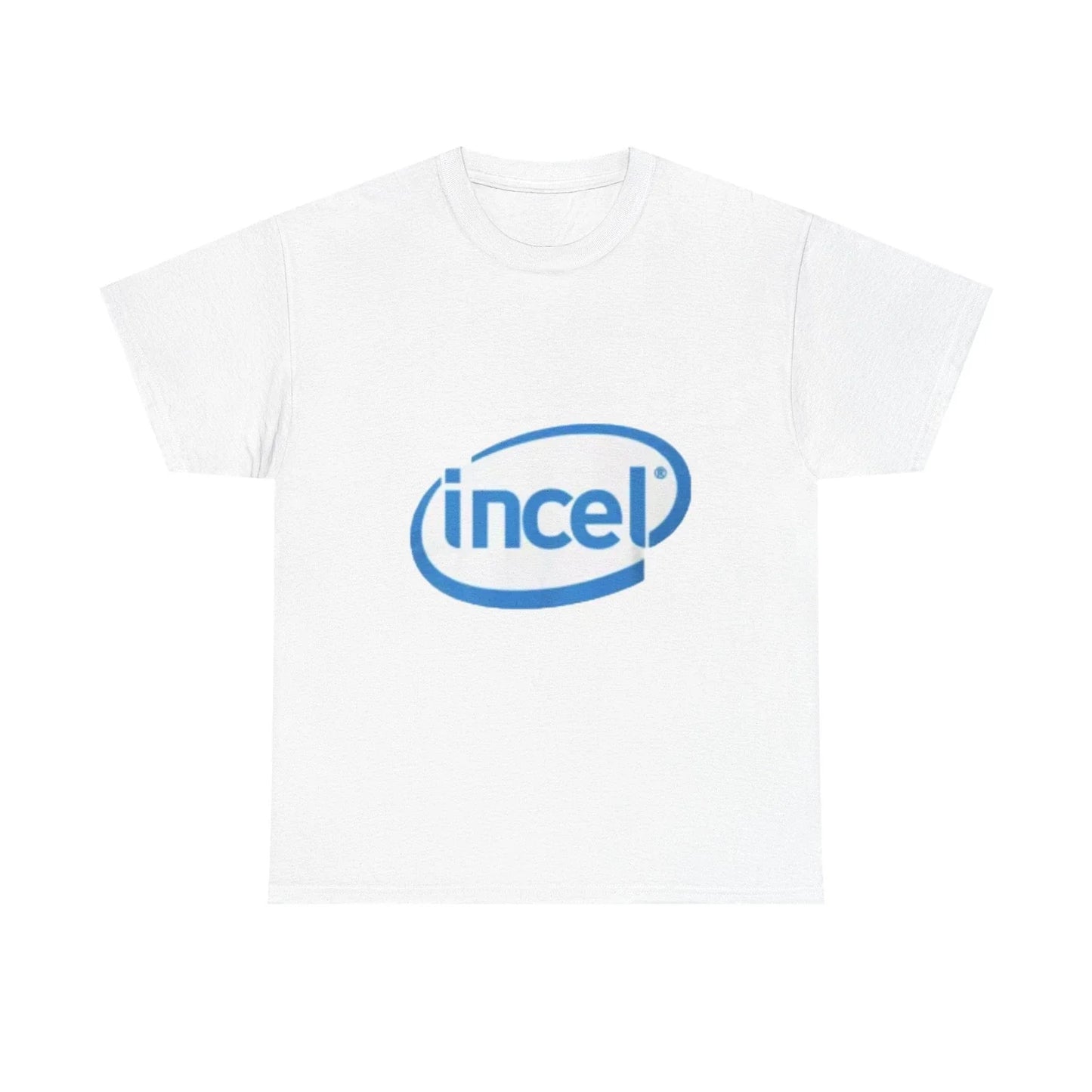 Incel Shirt Casual Statement Tee, Perfect for Gift Giving Unisex T-shirt, Sweatshirt, Hoodie, Long Sleeve Tee - T-Shirt, Sweatshirt, Hoodie