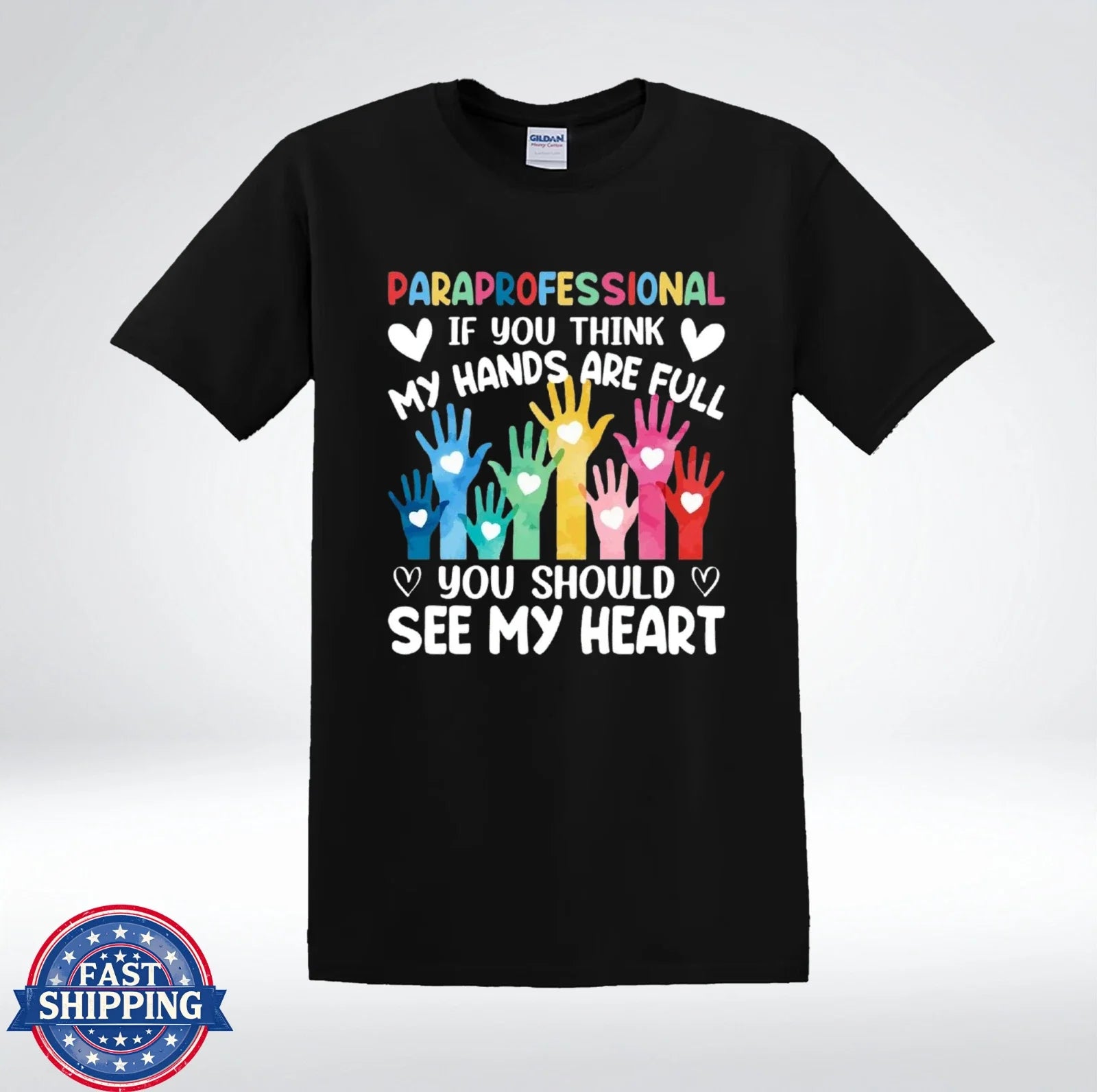 Paraprofessional Shirt If You Think My Hands Are Full Teacher Aide T-Shirt Unisex T-shirt, Sweatshirt, Hoodie, Long Sleeve Tee - T-Shirt, Sweatshirt, Hoodie