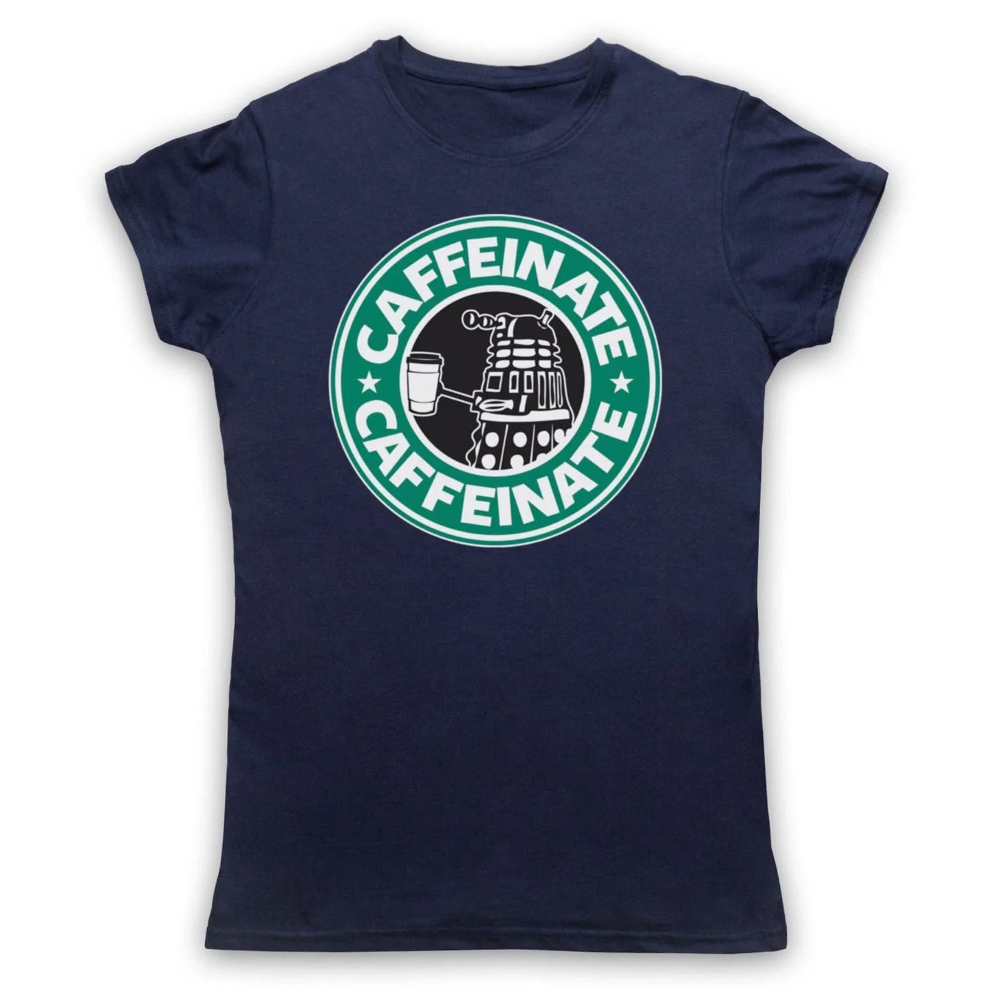 CAFFEINATE DALEK PARODY DR WHO SCI FI COFFEE UNOFFICAL MENS & WOMENS T-SHIRT Unisex T-shirt, Sweatshirt, Hoodie, Long Sleeve Tee - T-Shirt, Sweatshirt, Hoodie